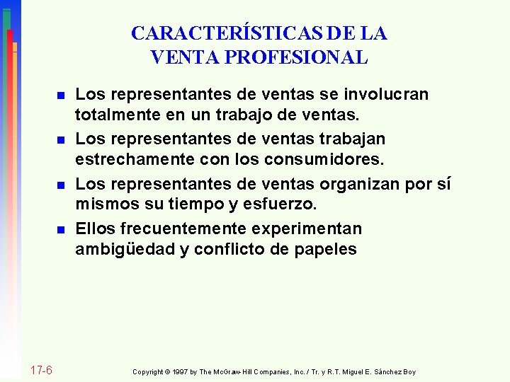 CARACTERÍSTICAS DE LA VENTA PROFESIONAL n n 17 -6 Los representantes de ventas se