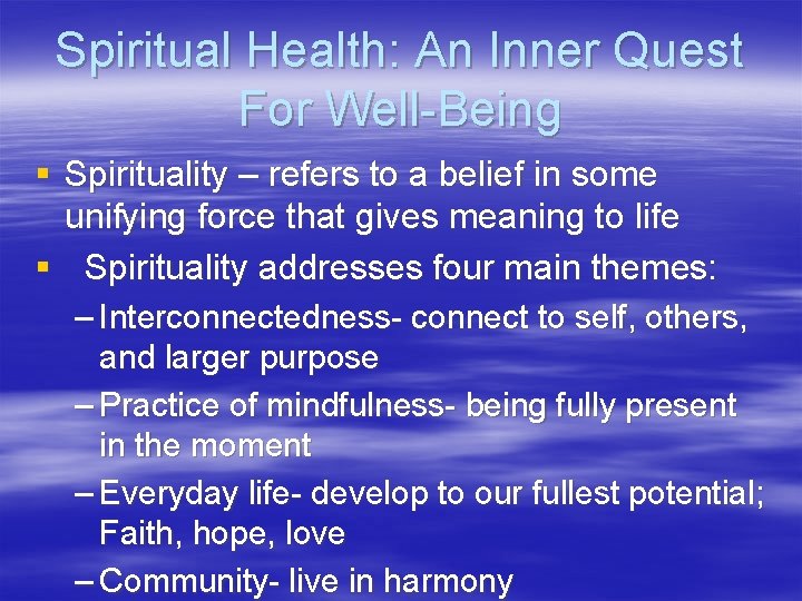Spiritual Health: An Inner Quest For Well-Being § Spirituality – refers to a belief