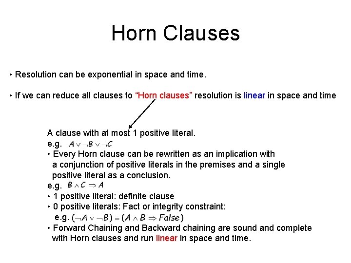 Horn Clauses • Resolution can be exponential in space and time. • If we