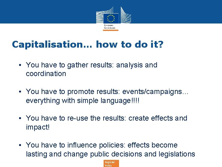 Capitalisation… how to do it? • You have to gather results: analysis and coordination