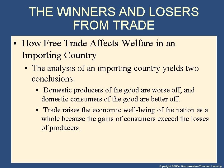 THE WINNERS AND LOSERS FROM TRADE • How Free Trade Affects Welfare in an