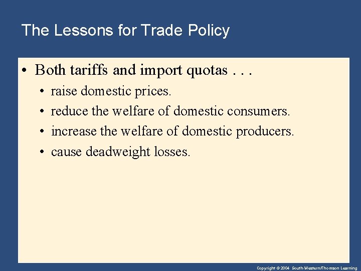 The Lessons for Trade Policy • Both tariffs and import quotas. . . •