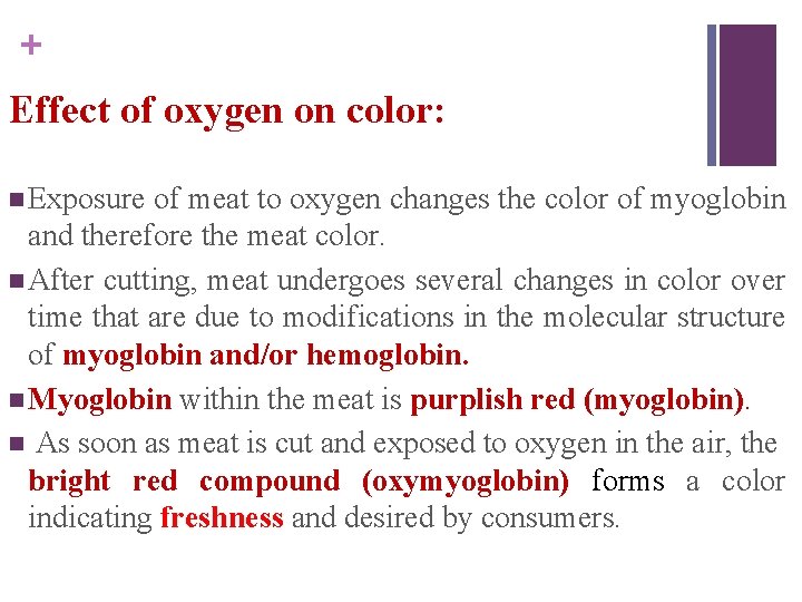 + Effect of oxygen on color: n Exposure of meat to oxygen changes the