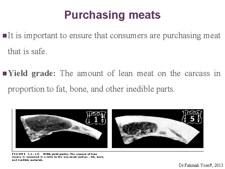 Purchasing meats n It is important to ensure that consumers are purchasing meat that