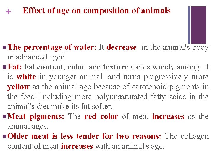 + n The Effect of age on composition of animals percentage of water: It
