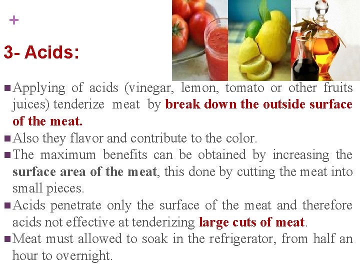 + 3 - Acids: n Applying of acids (vinegar, lemon, tomato or other fruits