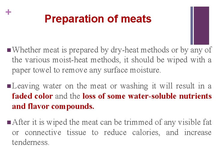 + Preparation of meats n Whether meat is prepared by dry-heat methods or by
