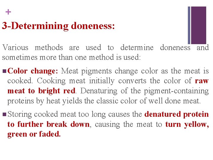 + 3 -Determining doneness: Various methods are used to determine doneness and sometimes more