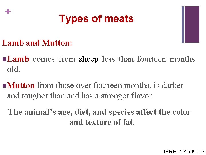 + Types of meats Lamb and Mutton: n Lamb comes from sheep less than