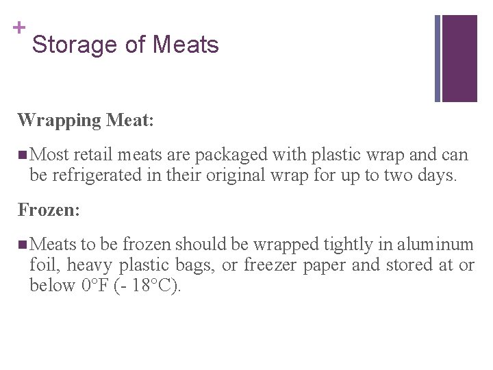 + Storage of Meats Wrapping Meat: n Most retail meats are packaged with plastic