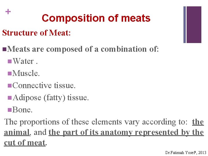 + Composition of meats Structure of Meat: n Meats are composed of a combination