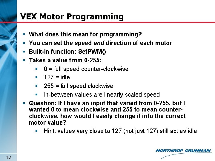 VEX Motor Programming § § What does this mean for programming? You can set