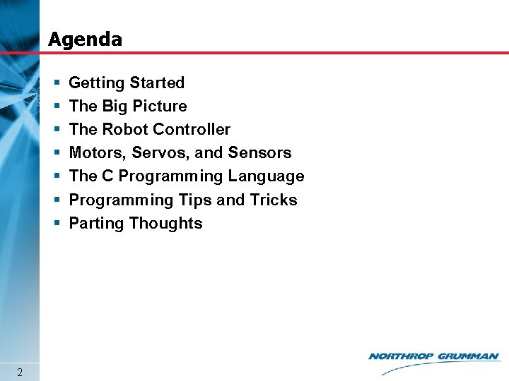 Agenda § § § § 2 Getting Started The Big Picture The Robot Controller