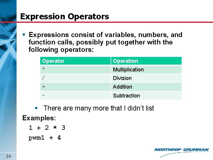 Expression Operators § Expressions consist of variables, numbers, and function calls, possibly put together