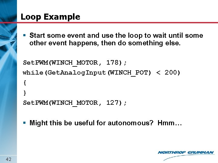 Loop Example § Start some event and use the loop to wait until some