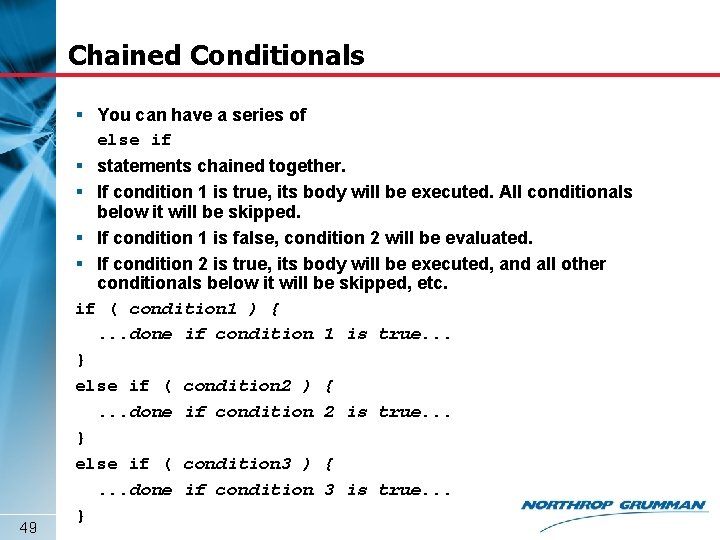 Chained Conditionals 49 § You can have a series of else if § statements