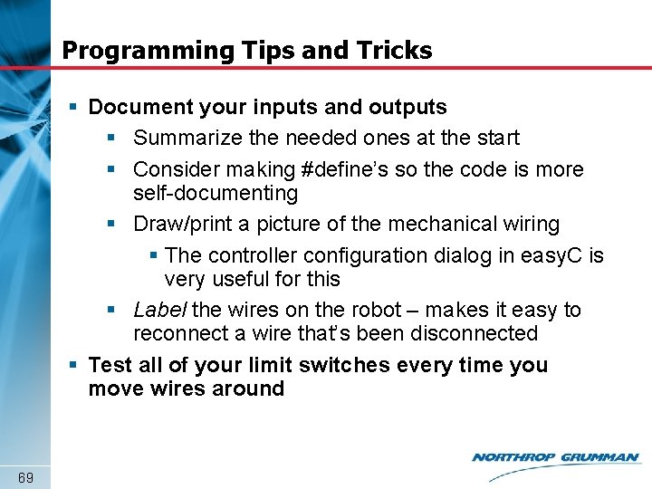 Programming Tips and Tricks § Document your inputs and outputs § Summarize the needed