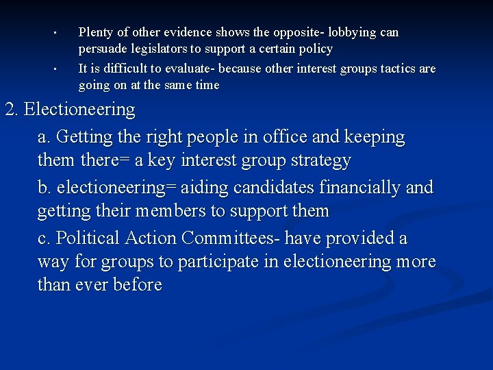  • • Plenty of other evidence shows the opposite- lobbying can persuade legislators
