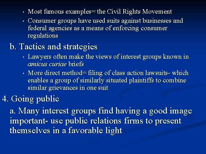  • • Most famous examples= the Civil Rights Movement Consumer groups have used