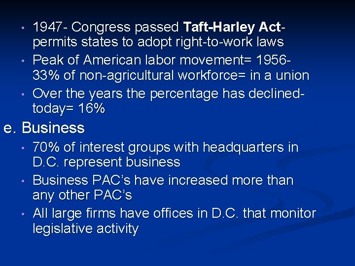  • • • 1947 - Congress passed Taft-Harley Actpermits states to adopt right-to-work