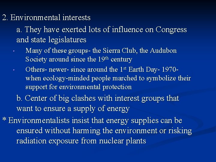 2. Environmental interests a. They have exerted lots of influence on Congress and state