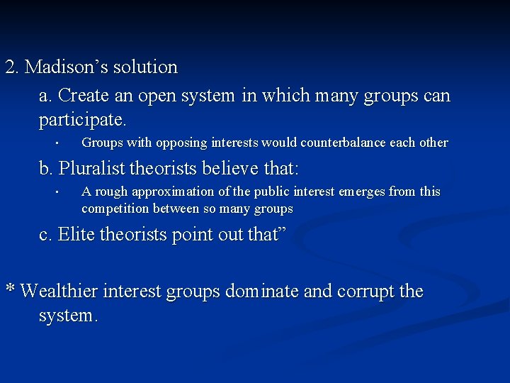 2. Madison’s solution a. Create an open system in which many groups can participate.