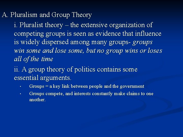 A. Pluralism and Group Theory i. Pluralist theory – the extensive organization of competing