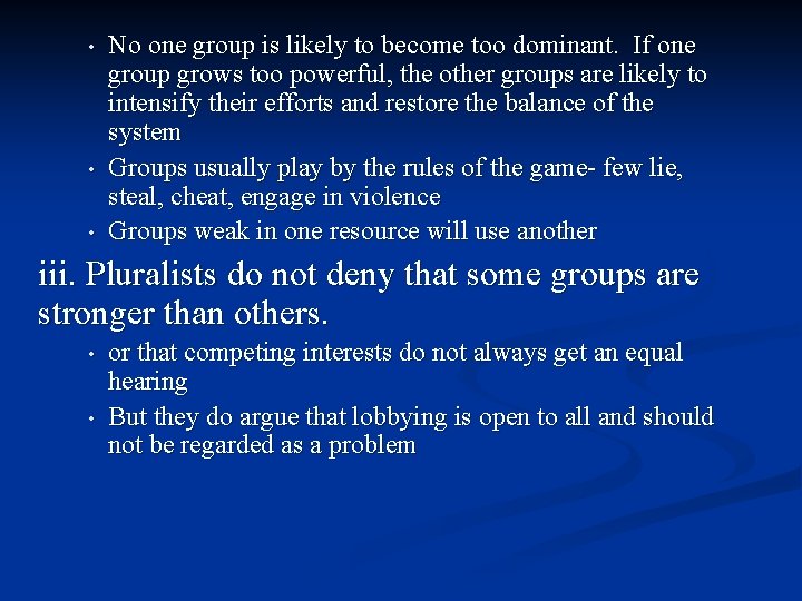  • • • No one group is likely to become too dominant. If