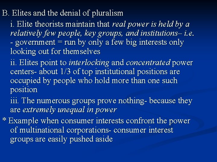 B. Elites and the denial of pluralism i. Elite theorists maintain that real power