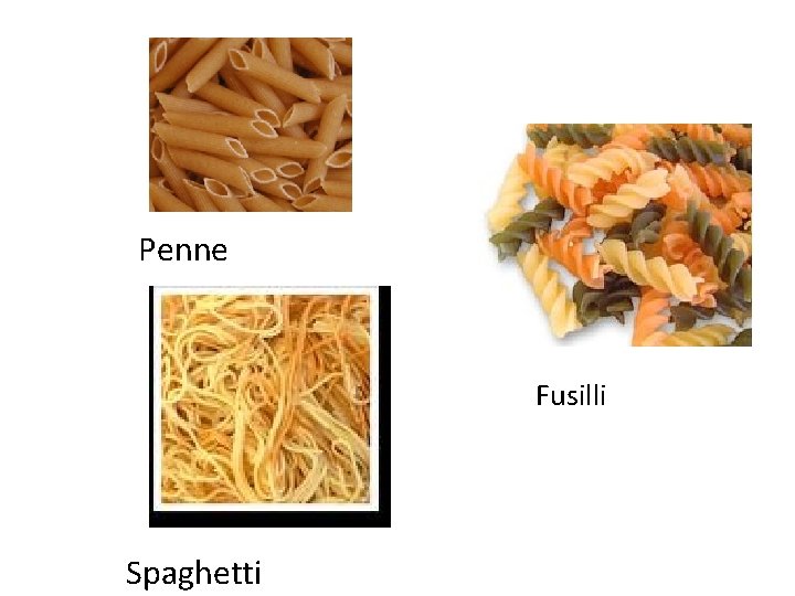 Penne Fusilli Spaghetti 