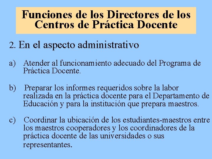 Funciones de los Directores de los Centros de Práctica Docente 2. En el aspecto