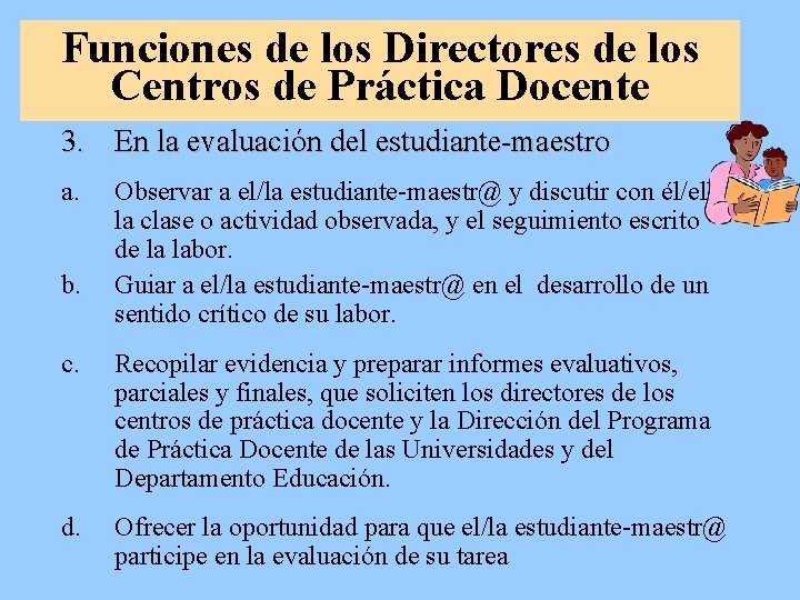 Funciones de los Directores de los Centros de Práctica Docente 3. En la evaluación