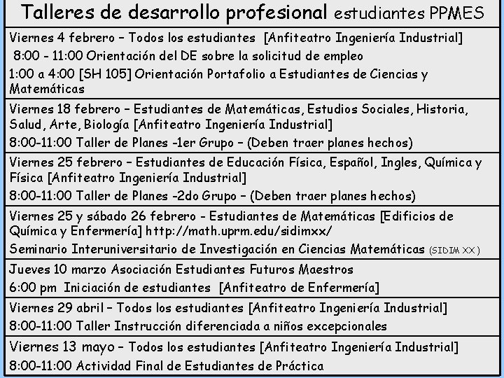 Talleres de desarrollo profesional estudiantes PPMES Viernes 4 febrero – Todos los estudiantes [Anfiteatro