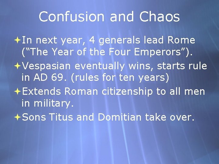 Confusion and Chaos In next year, 4 generals lead Rome (“The Year of the