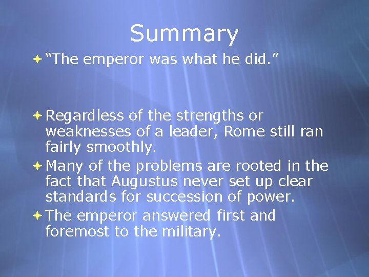 Summary “The emperor was what he did. ” Regardless of the strengths or weaknesses