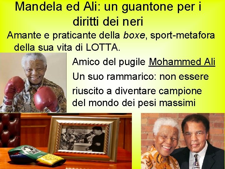 Mandela ed Ali: un guantone per i diritti dei neri Amante e praticante della