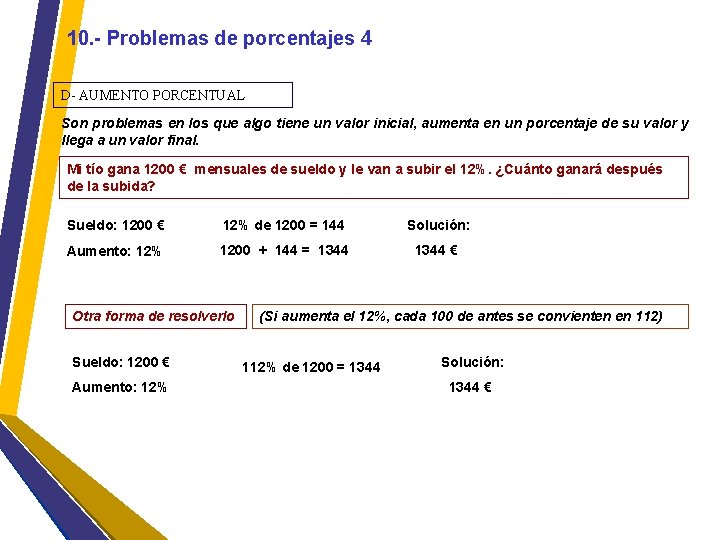 10. - Problemas de porcentajes 4 D- AUMENTO PORCENTUAL Son problemas en los que