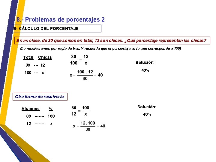 8. - Problemas de porcentajes 2 B- CÁLCULO DEL PORCENTAJE En mi clase, de