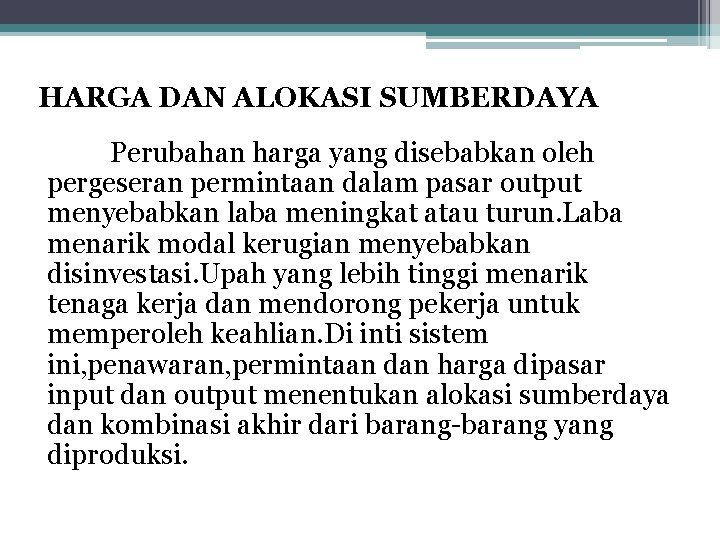 HARGA DAN ALOKASI SUMBERDAYA Perubahan harga yang disebabkan oleh pergeseran permintaan dalam pasar output
