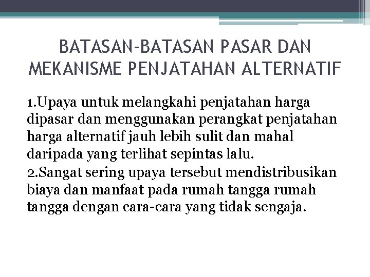 BATASAN-BATASAN PASAR DAN MEKANISME PENJATAHAN ALTERNATIF 1. Upaya untuk melangkahi penjatahan harga dipasar dan