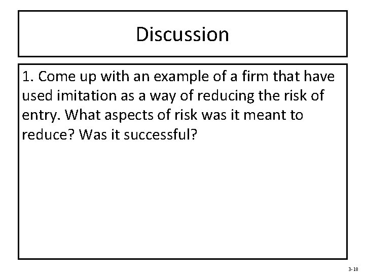 Discussion 1. Come up with an example of a firm that have used imitation