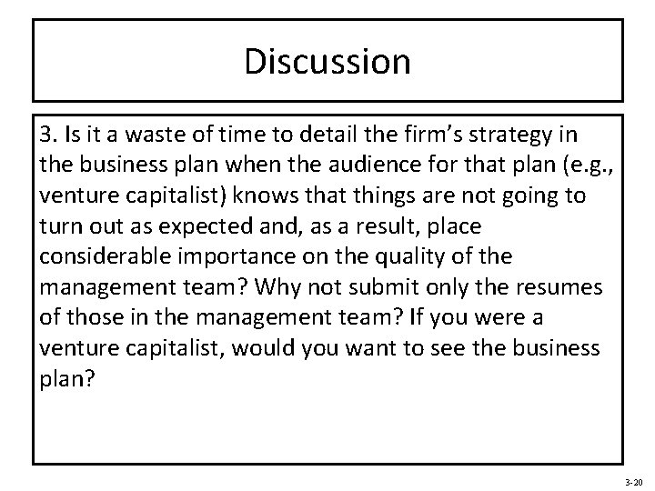 Discussion 3. Is it a waste of time to detail the firm’s strategy in