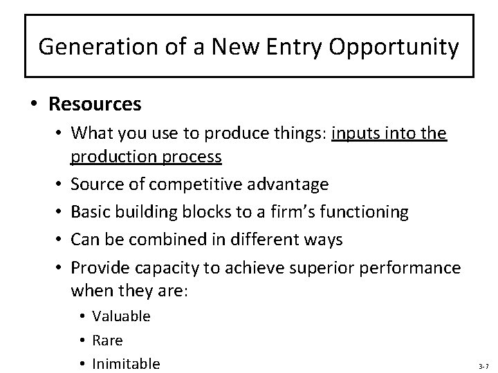 Generation of a New Entry Opportunity • Resources • What you use to produce