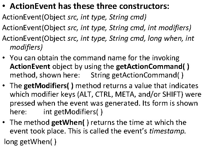  • Action. Event has these three constructors: Action. Event(Object src, int type, String
