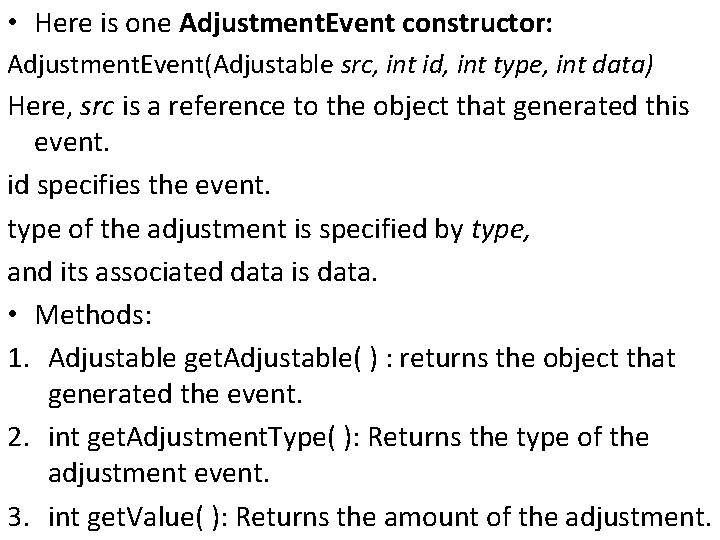  • Here is one Adjustment. Event constructor: Adjustment. Event(Adjustable src, int id, int