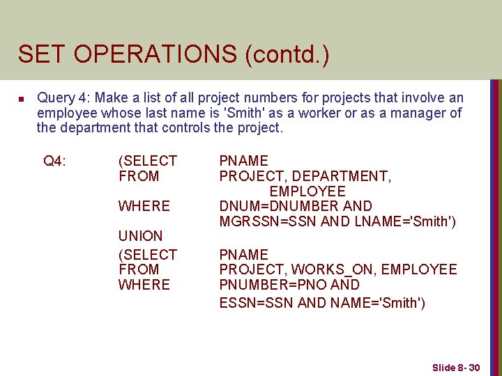 SET OPERATIONS (contd. ) n Query 4: Make a list of all project numbers
