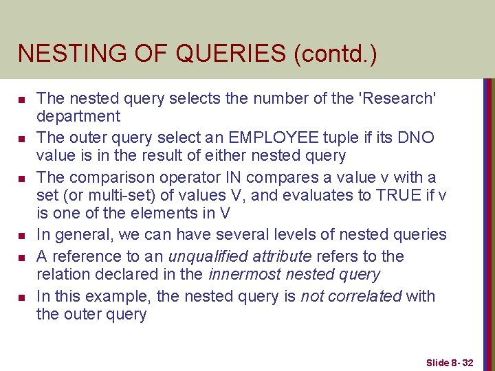 NESTING OF QUERIES (contd. ) n n n The nested query selects the number