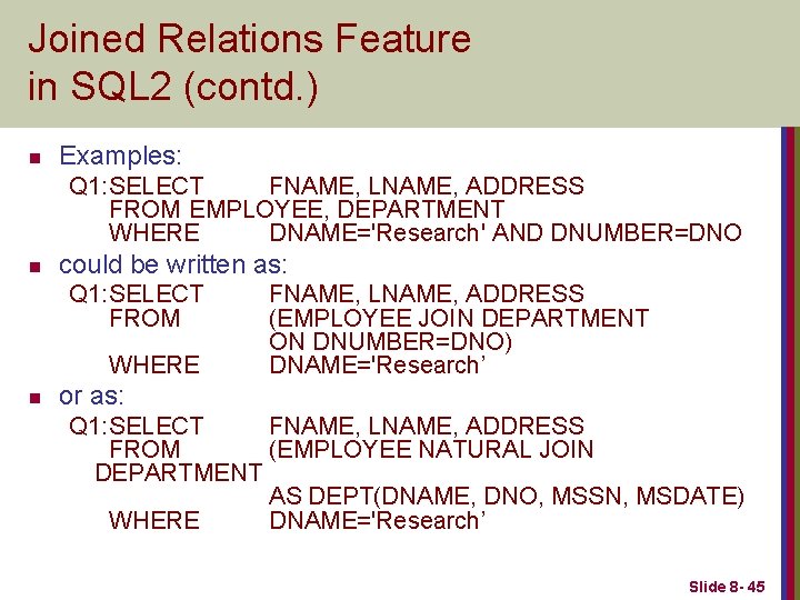 Joined Relations Feature in SQL 2 (contd. ) n Examples: Q 1: SELECT FNAME,