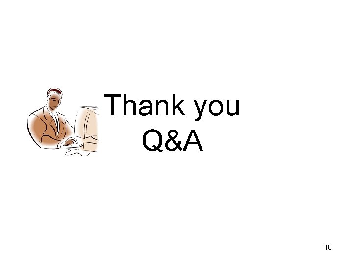 Thank you Q&A 10 