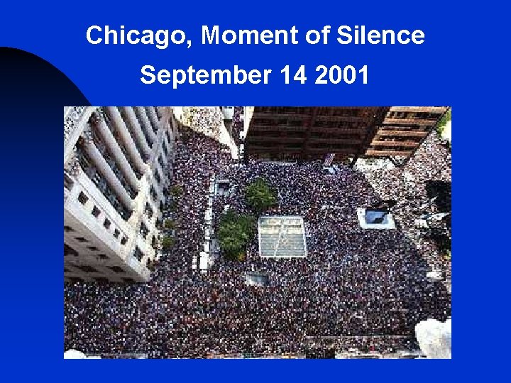 Chicago, Moment of Silence September 14 2001 Chicago, Moment of Silence September 14 2001